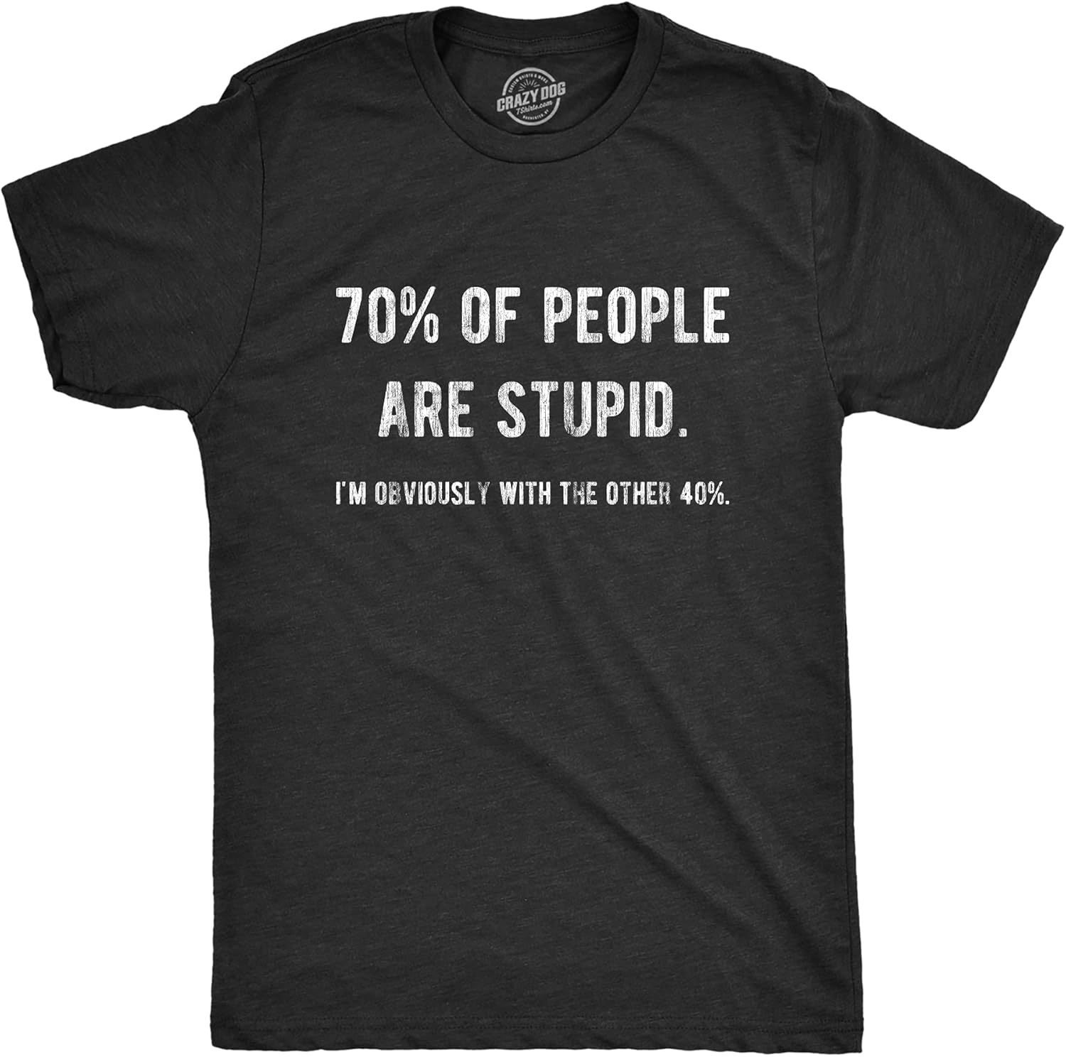 Crazy Dog Sarcastic Humor Joke Tees Guys Tee Unisex T-shirt, Sweatshirt, Hoodie (1)