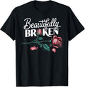 Funny Beautifully Broken Rose Flower Tee Shirt