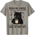 Touch My Coffee I Will Slap You So Hard Cat Lover T-Shirt