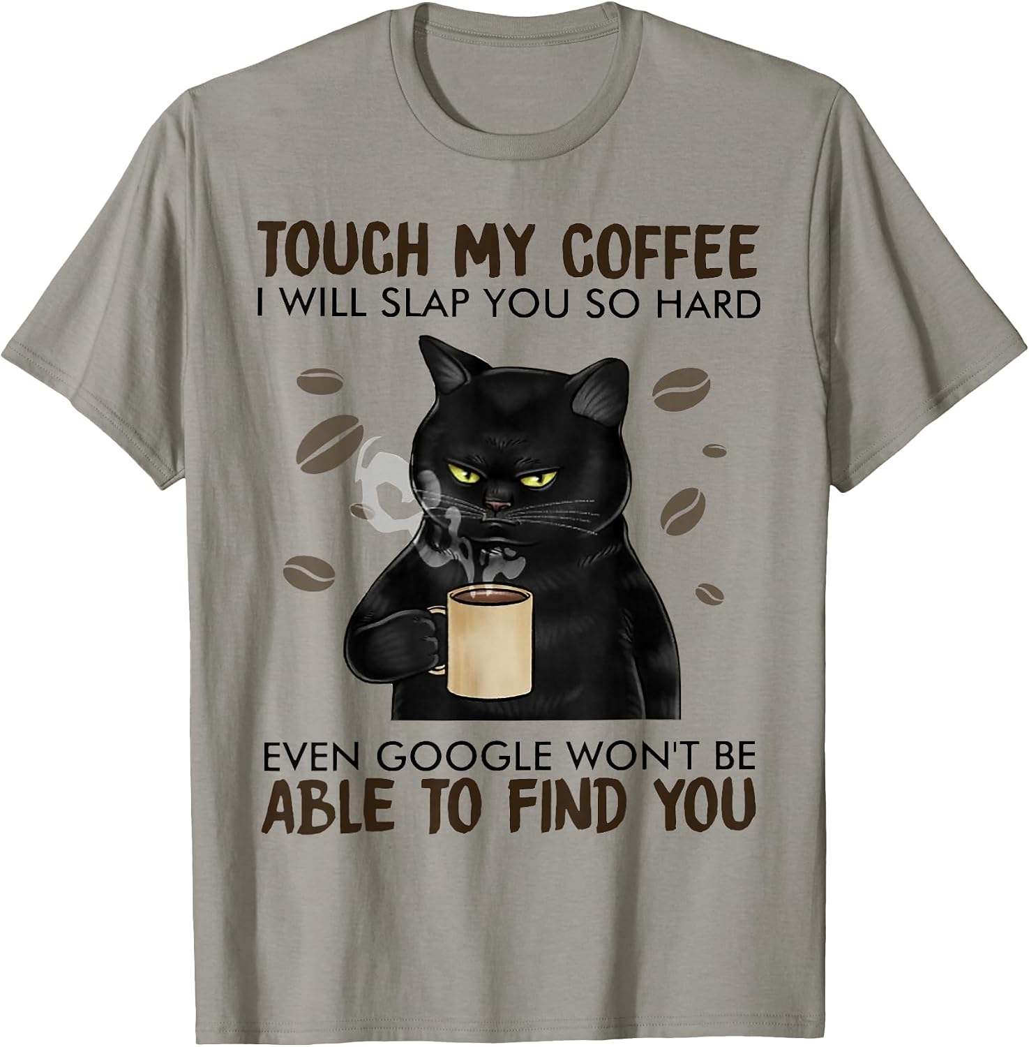 Touch My Coffee I Will Slap You So Hard Cat Lover T-Shirt