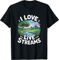 I Love Live Streams Funny Nature Humor Merch