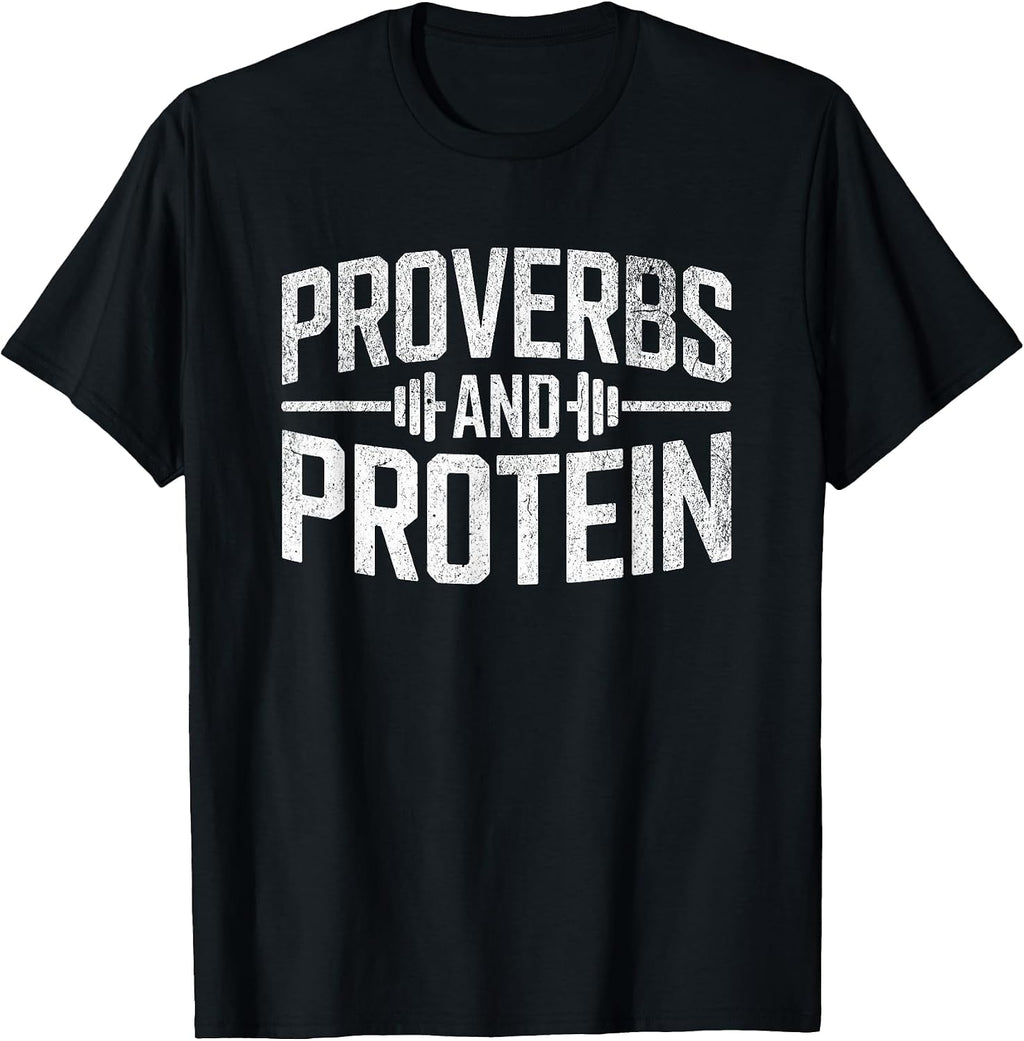 Proverbs and Protein Fitness Motivation Quote T-Shirt