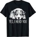 Yes I Heard You Line Art Australian Shepherd Dog Lovers T-Shirt