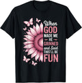 When God Made Me He Grinned Said This'll Be Fun Sarcastic T-Shirt