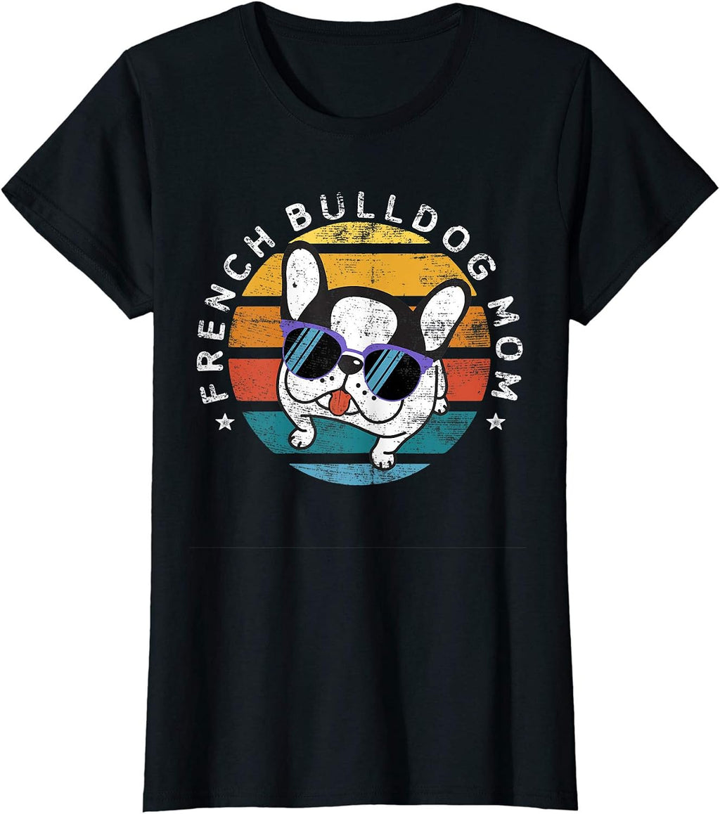French Bulldog Mom Frenchie Mama Gifts Dog Lover Pet Owner T-Shirt for Women