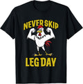 Never Skip Leg Day Rooster Tees