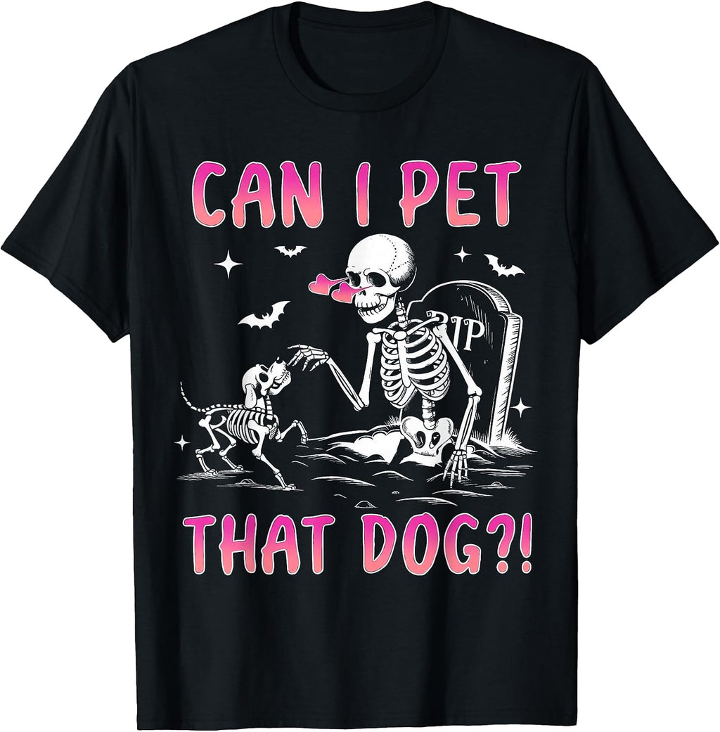 Can I pet That Dog Funny Skeleton Dog Lover Halloween T-Shirt