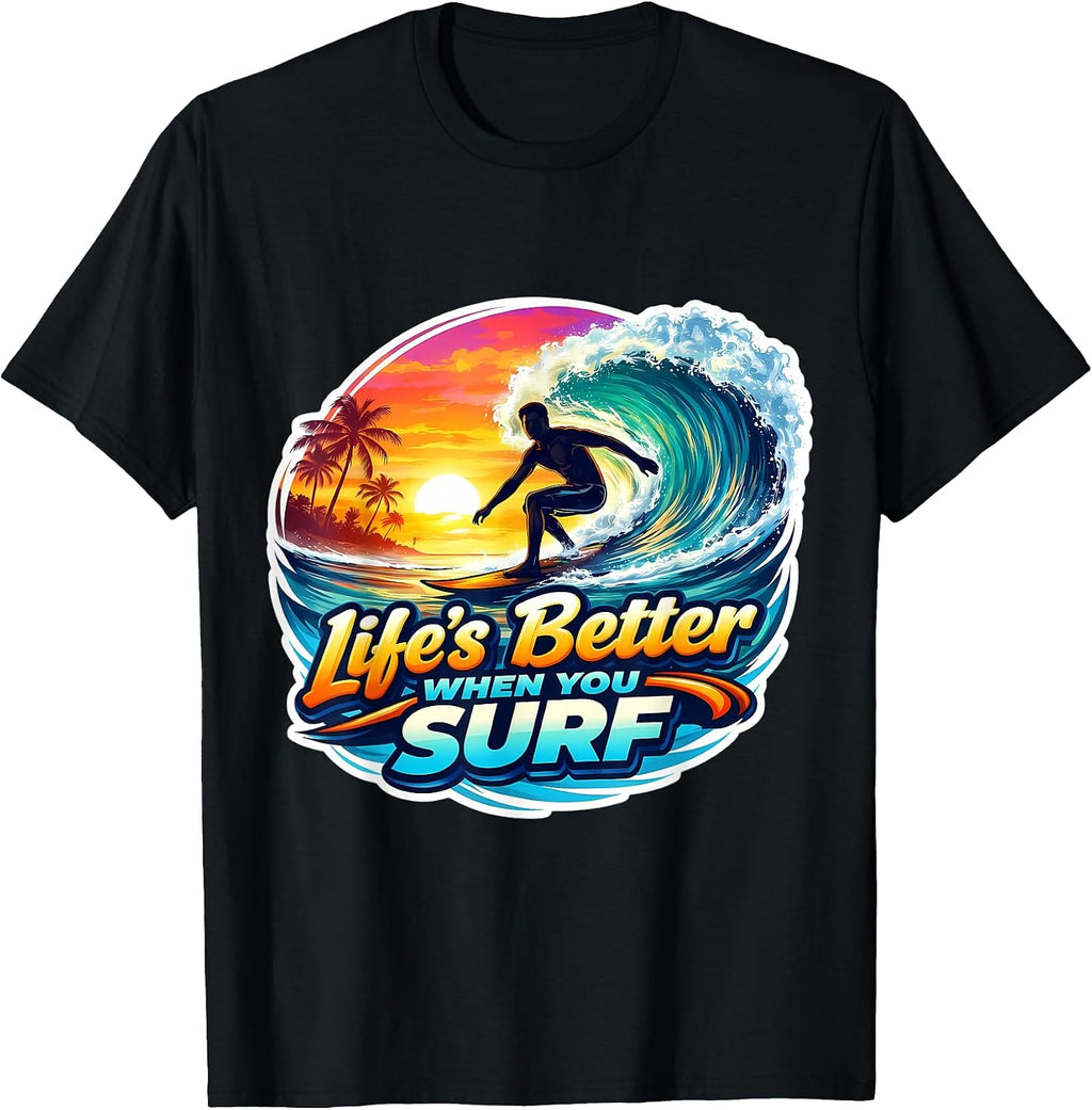 Life's Better When You Surf Surfer Surfing Merch