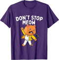 Don't Stop Meow - Cat Lover Pet Lover Kitten Kitty T-Shirt