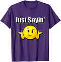 Just Sayin' Funny Sarcastic
