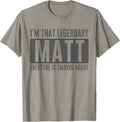 Legendary Matt Funny Quote Apparel