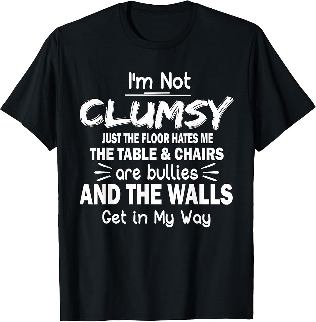 Funny Clumsy Sarcasm Quotes Apparel