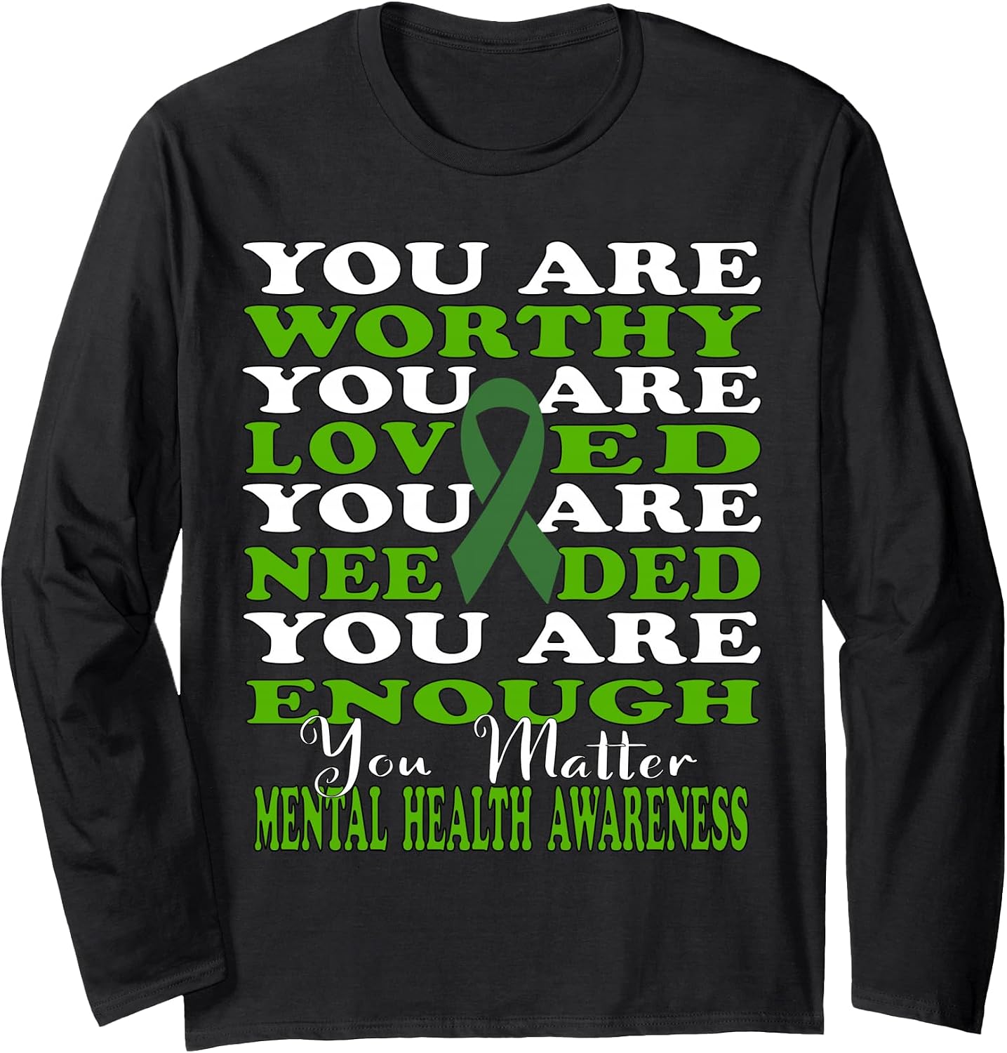 Mental Health Awareness Green Motivational Support Men Women Long Sleeve T-Shirt