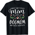 I Have Two Titles Mom and Dog Mom Gift Floral Dog Lover Mama T-Shirt