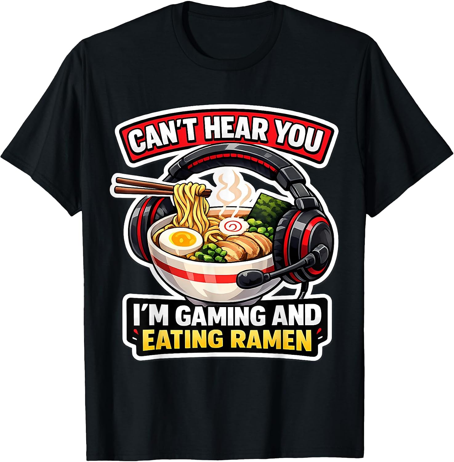 Can't Hear You I'm Gaming And Eating Ramen Merch
