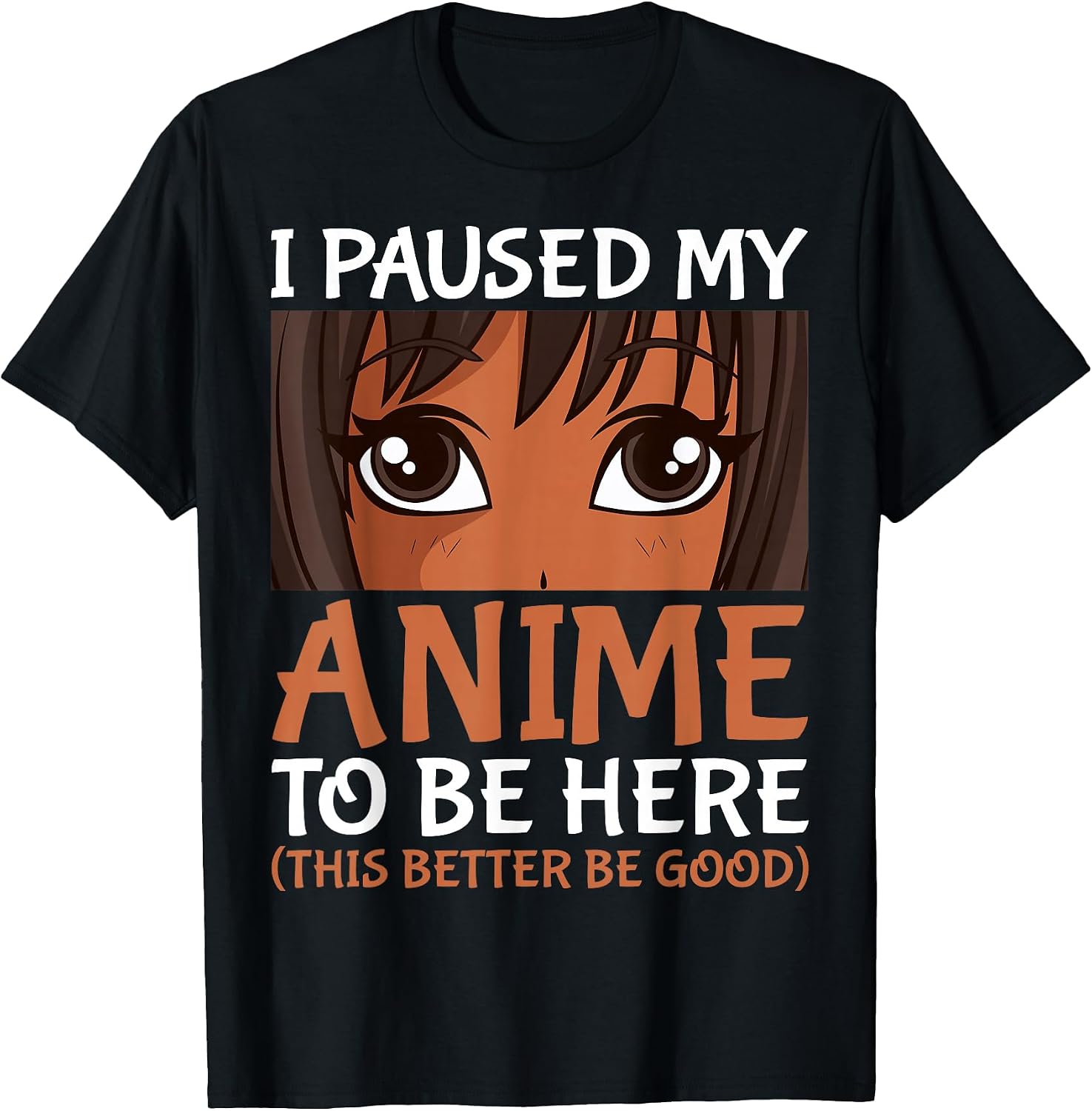 I Paused My Anime to Be Here Otaku Black Anime Merch T-Shirt