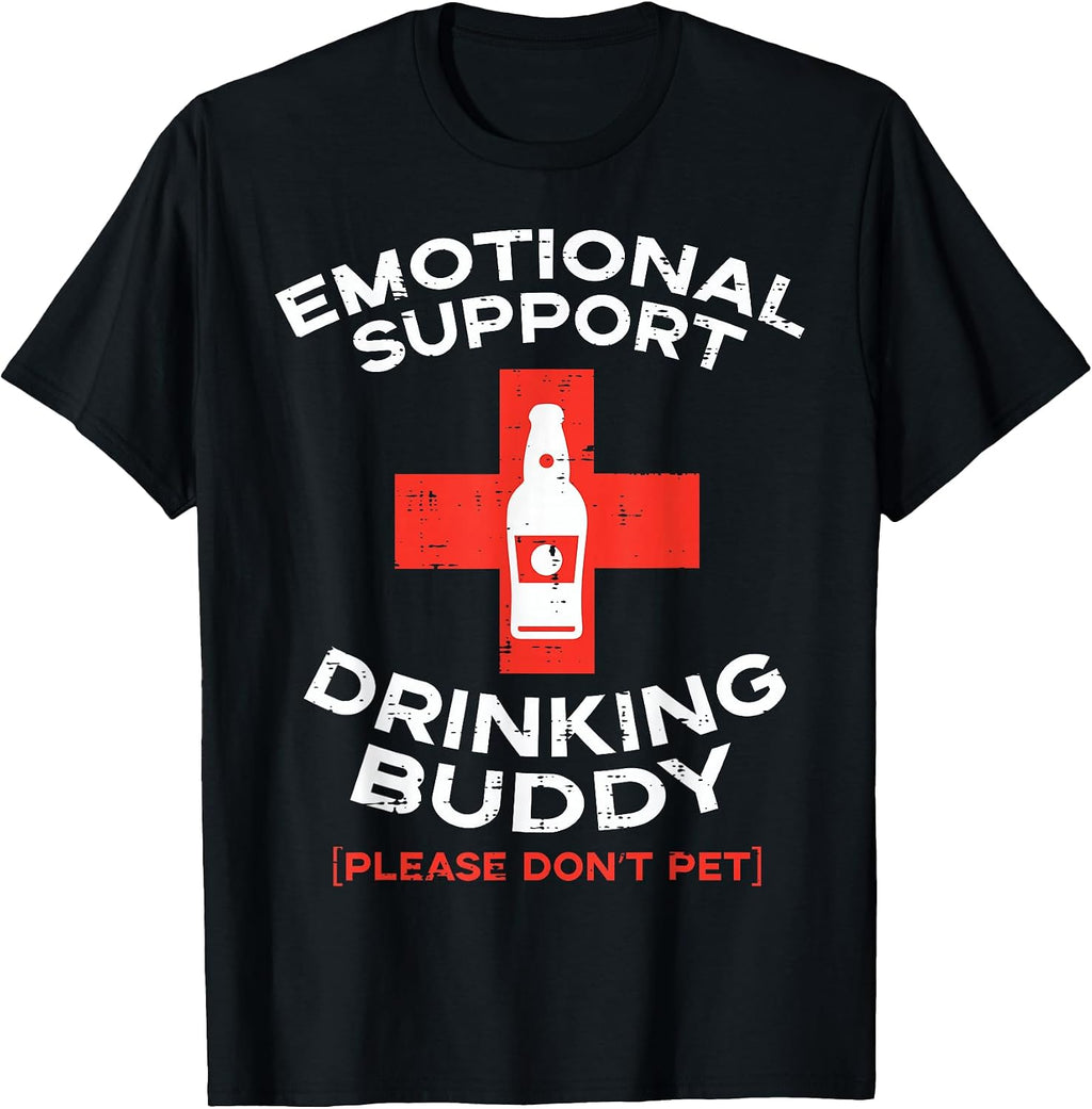 Emotional Support Drinking Buddy Pet Funny Saying Men Women T-Shirt