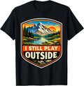 I Still Play Outside Outdoors Nature Hiking Merch