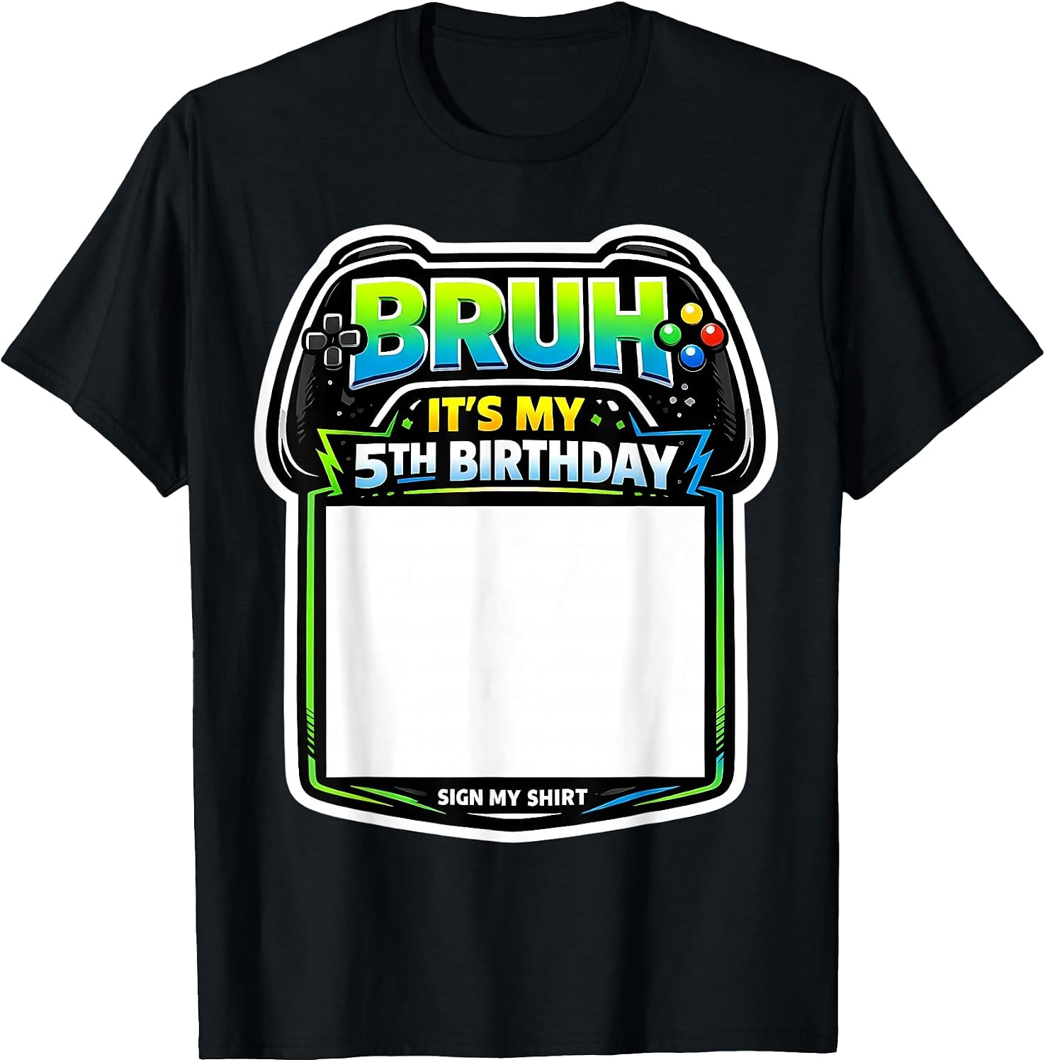 Bruh It's My 5th Birthday Sign My Shirt 5 Merch