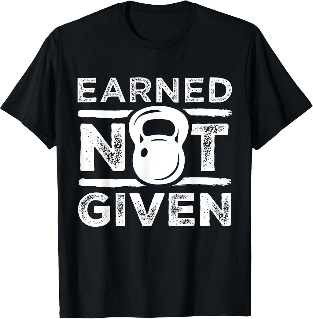 Earned Not Given - Inspirational Exercise Merch