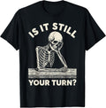 Funny Skeleton Dark Humor Sarcastic Apparel
