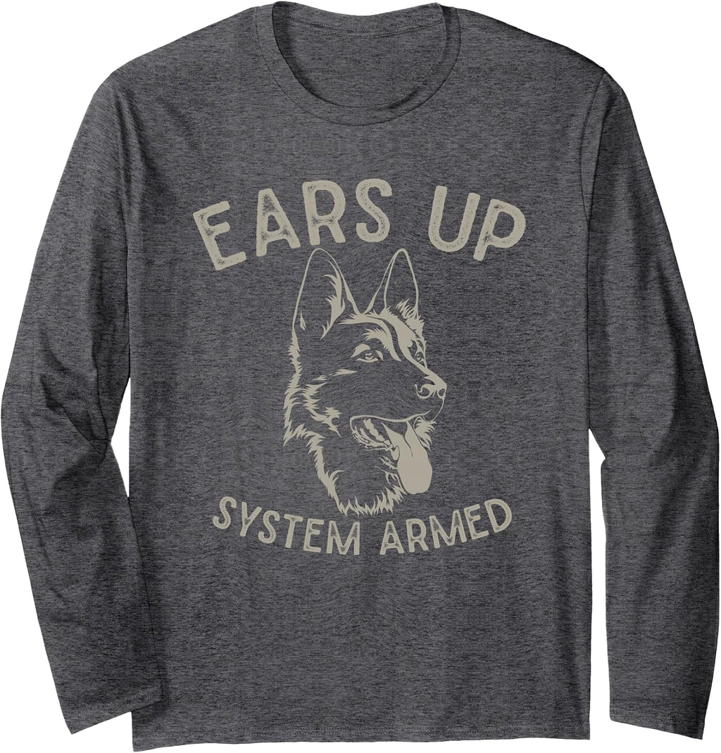 Ears Up System Armed Dog Lover Gift Animal German Shepherd Long Sleeve T-Shirt