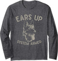 Ears Up System Armed Dog Lover Gift Animal German Shepherd Long Sleeve T-Shirt