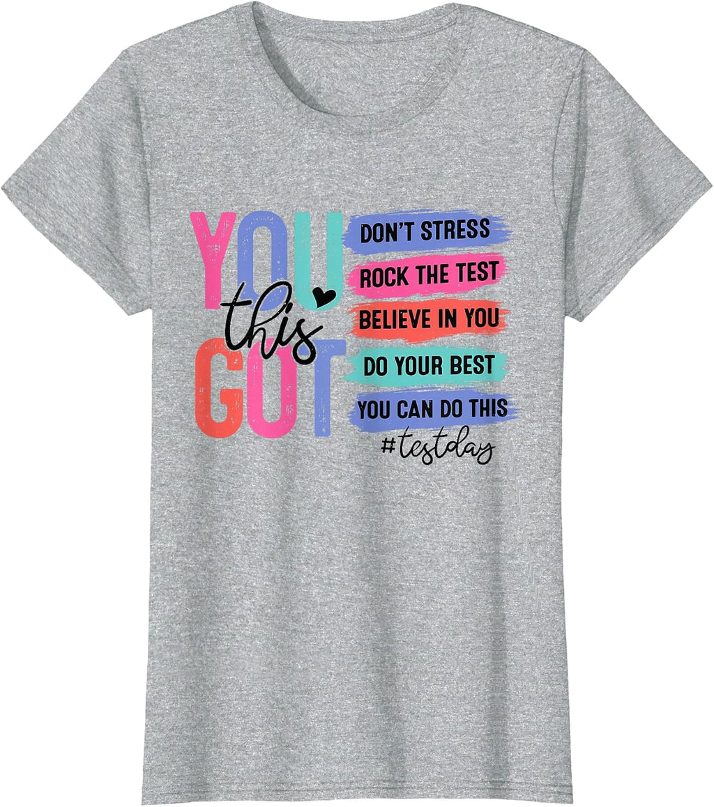 You Got Test Day This Testing Day Motivational Teacher Exam T-Shirt
