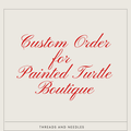 Custom Order For Painted Lady Boutique