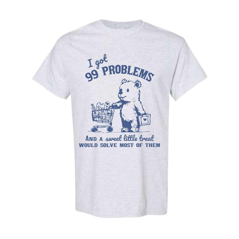99 Problems And A Sweet Little Treat Would Solve Most Of Them Vintage T-Shirt, Retro 90s Unisex Adult T Shirt, Full...