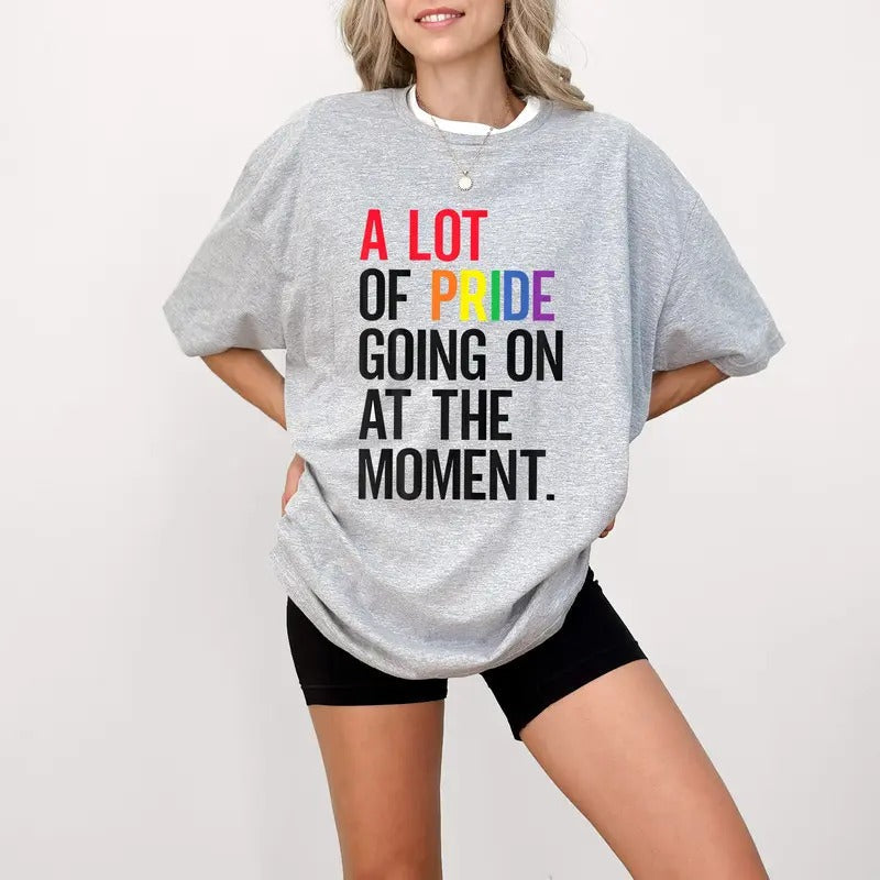 A Lot Of Pride Going On At The Moment T-Shirt, LGBTQ  T-Shirt, Pride Month  T-Shirt, Rainbow Pride  T-Shirt Hoodie,...
