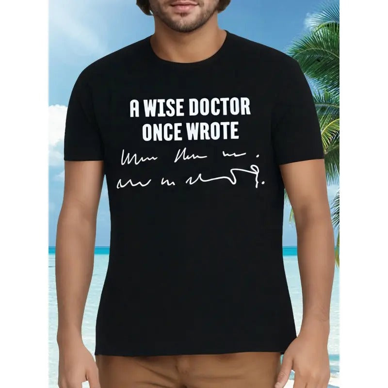 A Wise Doctor Once Wrote Medical Doctor Handwriting T-Shirt - Made in USA Hoodie, Sweatshirt | RetroVerseTees.com
