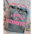 A little bit dramatic T shirt  | Pepper comfort colors t shirt Hoodie, Sweatshirt | RetroVerseTees.com