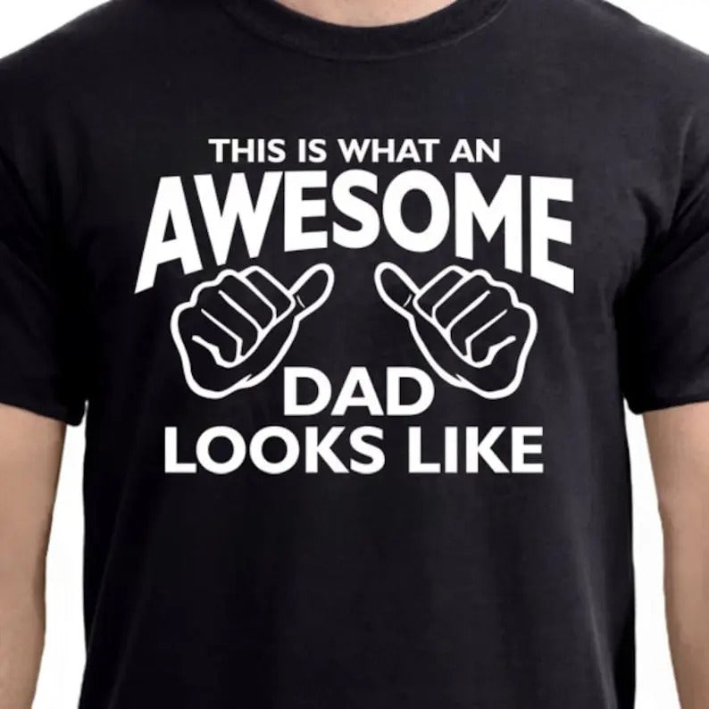 AWESOME DAD This is what an dad looks like MENS T-shirt shirt tshirt gift Father's Day gift Funny Dad Shirt GIft for...