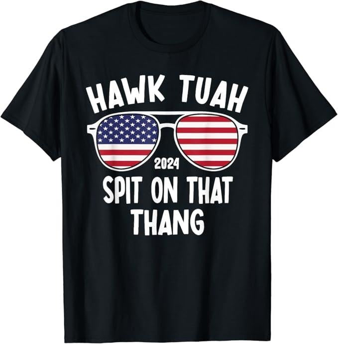 Adult Humor Shirts, Hawk Tush 24 Spit On That Thang - Hawk Tuah Funny T-Shirt Casual Classic Hoodie, Sweatshirt