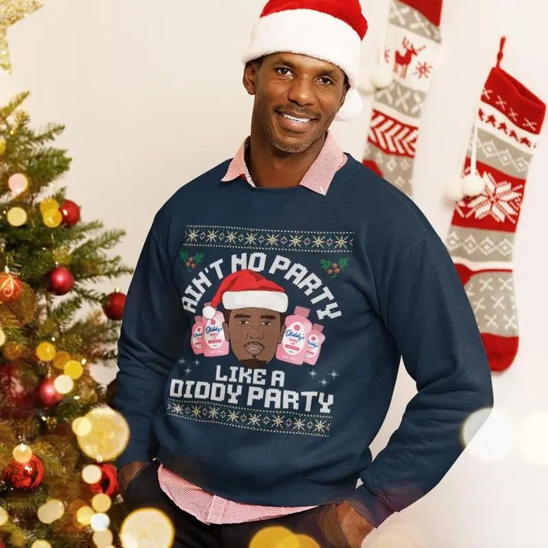 Ain't No Party Like A Diddy Party Christmas Sweatshirt, Diddy Funny Christmas Gift, Christmas Sweatshirt, Funny Xmas Tee...