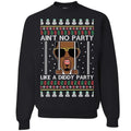 Ain't No Party Like a D1ddy Party Sweatshirt, Ugly Christmas Sweater, Funny Christmas Gift, Holiday Crewneck Sweater For...
