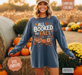 All Booked for Fall Comfort Colors Long Sleeve T-Shirt, Cute Women's Autumn Reading Tee Hoodie, Sweatshirt