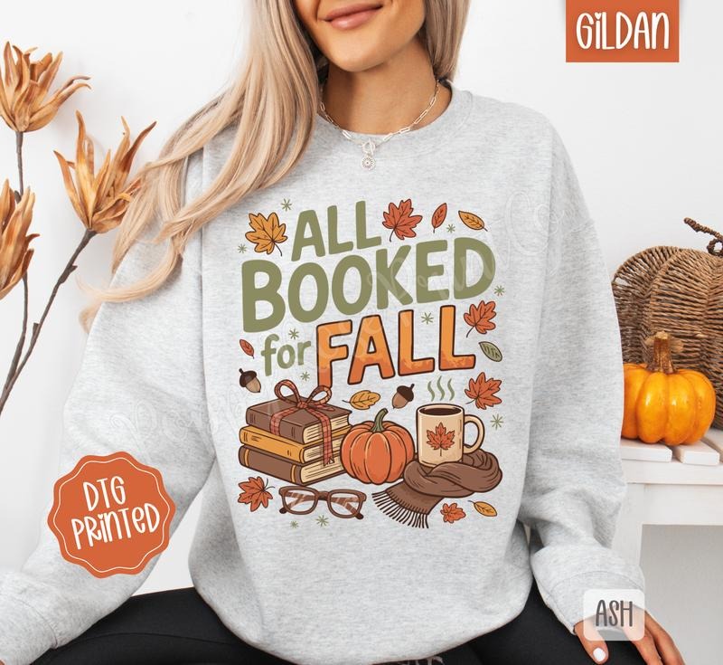 All Booked for Fall Sweatshirt, Trendy Women's Autumn Reading Crewneck T-Shirts, Hoodie | RetroVerseTees.com
