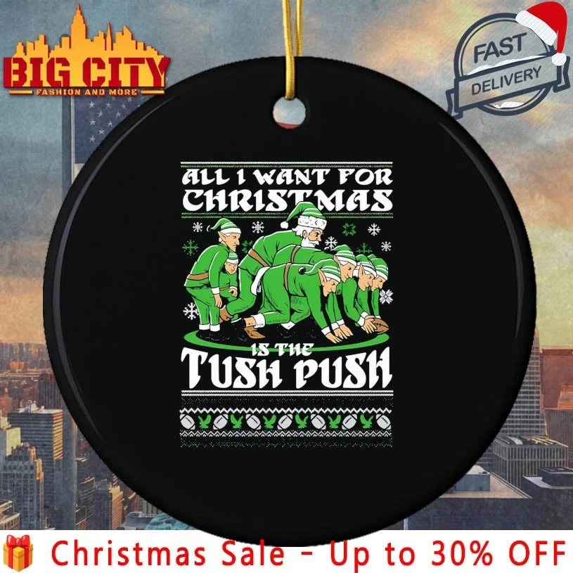All I Want For Christmas Is The Tush Push ugly christmas shirt