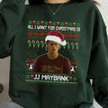 All I Want for Christmas is JJ Maybannk Sweatshirt, Funny JJ Maybannk Santa Christmas Sweatshirt T-Shirts, Hoodie