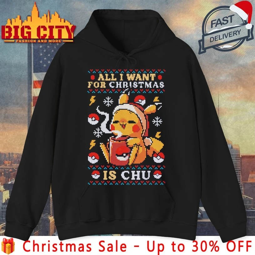 All I want for christmas Is Chu ugly christmas 2025 Shirt