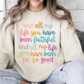 All My Life You Have Been Faithful Sweatshirt, Bible Verse Shirt, Jesus Lovers Gift, Goodness Of God Shirt, Unisex Long...