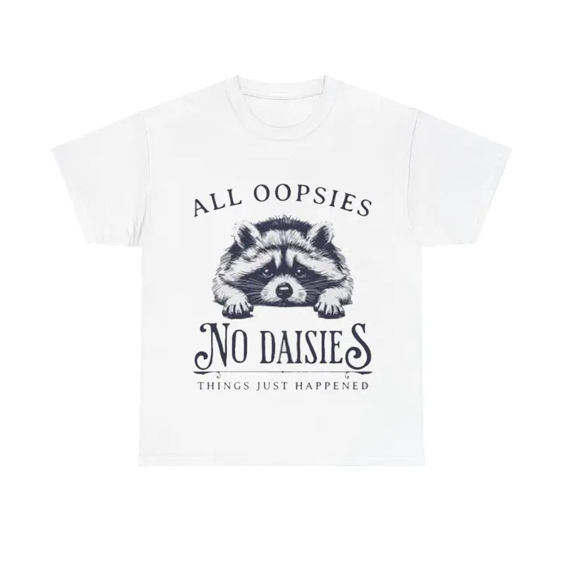 All Oopsies No Daisies Tee, Funny Raccoon Vintage Animal Hoodie, Sweatshirt | RetroVerseTees.com