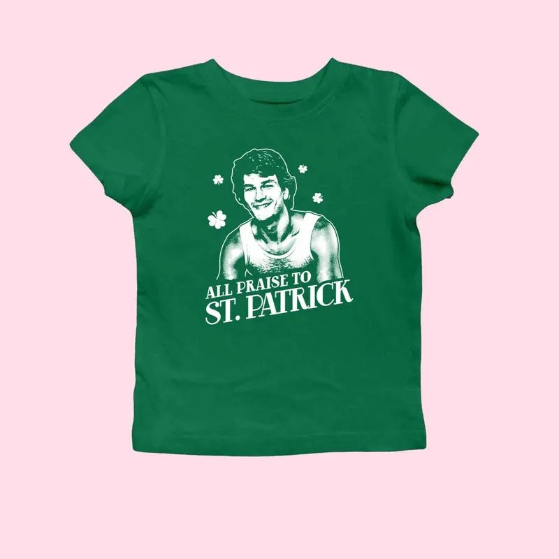 All Praise Saint Patrick Baby Tee For Women St. Patrick's Day Parody Tee St. Paddy's Day Swayze Baby Tee Funny Irish...