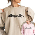 Allegedly Sweatshirt, Law Student Shirt, Funny Lawyer Gift, Lawyer Crewneck Hoodie | RetroVerseTees.com