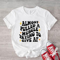 Almost Pulled a Muscle Trying to Give AF Shirt, Gym T-Shirt, Funny Sayings Gift Tee, Workout Shirt, Sarcastic Shirt....