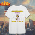 Almost pulled a muscle trying to give af shirt