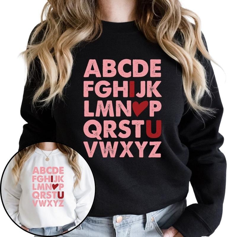 Alphabet I LOVE YOU Sweatshirt, Teacher Valentine Sweatshirt T-Shirts, Hoodie | RetroVerseTees.com