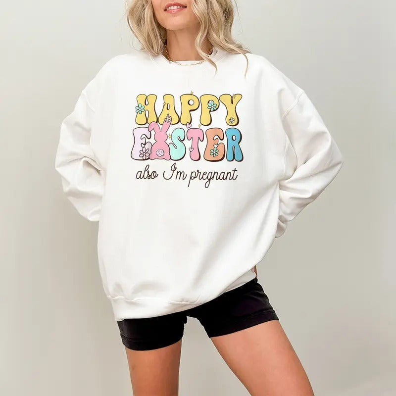 Also Im Pregnant Happy Easter Funny Pregnancy Reveal Shirt Sweatshirt Hoodie | RetroVerseTees.com